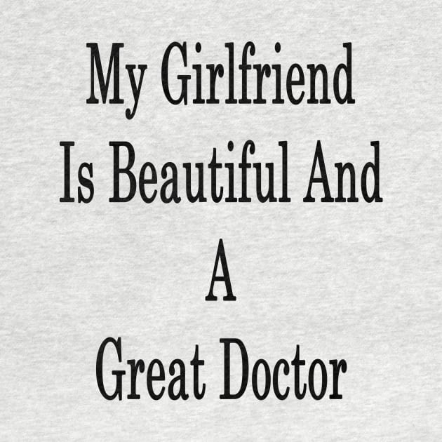 My Girlfriend Is Beautiful And A Great Doctor by supernova23